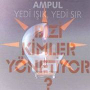 AMPULDEKİ SIR VE BİZİ KİMLER YÖNETİYOR?